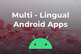 Building a Multi-Lingual App