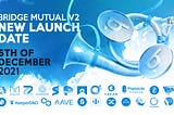 Bridge Mutual V2.0 更新：2021 年 12 月 6 日