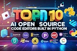 Top 10 Open Source AI Code Editor Build in Python (Like Cursor)