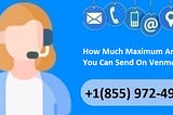 How Much Maximum Amount You Can Send On Venmo?