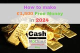 Want to make an easy £1,500 Free Money in 2024? Read this.