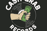 Why I’m Starting A Record Label in the Midst of COVID-19 aka THE CASH GRAB RECORDS MANIFESTO.