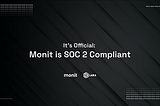 It’s Official: Monit is SOC 2 Compliant!
