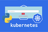 Kubernetes Integration with Python-CGI