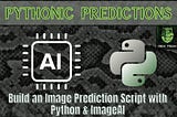 Build an Image Prediction Script with Python & ImageAI
