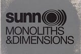 Monoliths and Dimensions by Sunn 0)))