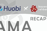 Recap AMA: Huobi Türkiye