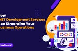 How .NET Development Services Can Streamline Your Business Operations