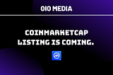 CoinMarketCap listing is coming!