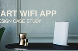 Smart WiFi — designing a mesh router app