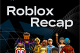 Roblox Recap: January 2024