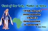 April 30: Feast of Our Lady, Mother of Africa