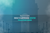 Beyond Delhi: India’s Winter Pollution Crisis Uncovered