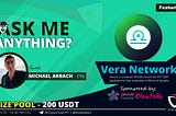 Vera Network AMA Recap together with Micheal Arbach — CTO