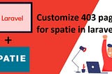 How to Customize 403 Page with Spatie Laravel-Permission?