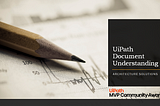 UiPath Document Understanding Solution Architecture and Approach