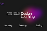 A Fresh Lens on Design Thinking