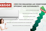 Steps For enhancing Air Conditioner Efficiency and Sustainability