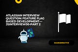 JSInterview30-Part 2: Feature Flag based implementation