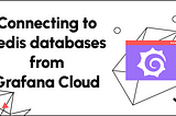 Observing Redis databases from Grafana Cloud