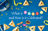 What Is Purim and How is it Celebrated?