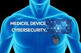 Medical Device Cybersecurity: Cybersecurity to the Next Level from the FDA’s view