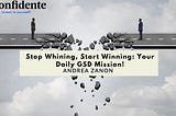 Stop Whining, Start Winning: Daily GSD Mission!