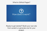 Git Hub Pages— For Your Git Projects