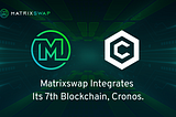 Matrixswap Integrates Cronos and Refreshes Its User Interface