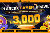 PlanckX GameFi Brawl Recap