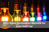 Why Open Innovation is Essential for Your Startup’s Success