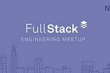 Stacksgiving Recap — FSE Meetup, Nov ‘17