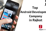 IAPPS DEVELOPERS — ENTITLED TOP ANDROID DEVELOPMENT COMPANY IN RAJKOT