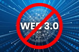 We were wrong about Web 3.0 and we should admit it.