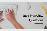 Java Interview Question Series Part 2