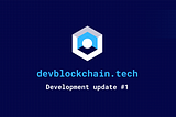 devblockchain.tech | Development update #1