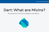 Dart: What are Mixins?