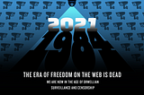 The Era of Freedom on the Web is Dead.
