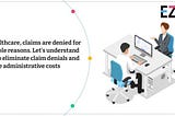 Medical Coding: The Key to Eliminating Claims Denial and Reducing Administrative Costs