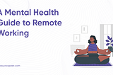 A Mental Health Guide to Remote Working