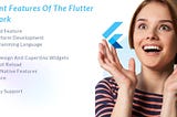 The Important Features Of The Flutter Framework