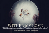 Wither My love