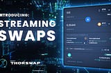 Introducing: Streaming Swaps — A DeFi Game-Changer! 🌊