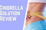 Cinderella Solution Review