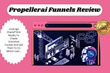 Propellerai Funnels Review | Making Us $314.15 Daily