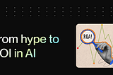 From hype to ROI in AI