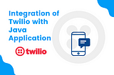 Integration of Twilio with Java Application