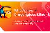 Dragonglass Announcement + Recap