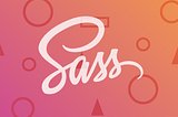 INTRO TO SASS (syntactically awesome style sheets)