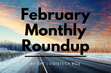 Supply Chain Tech Monthly Roundup — February 2022